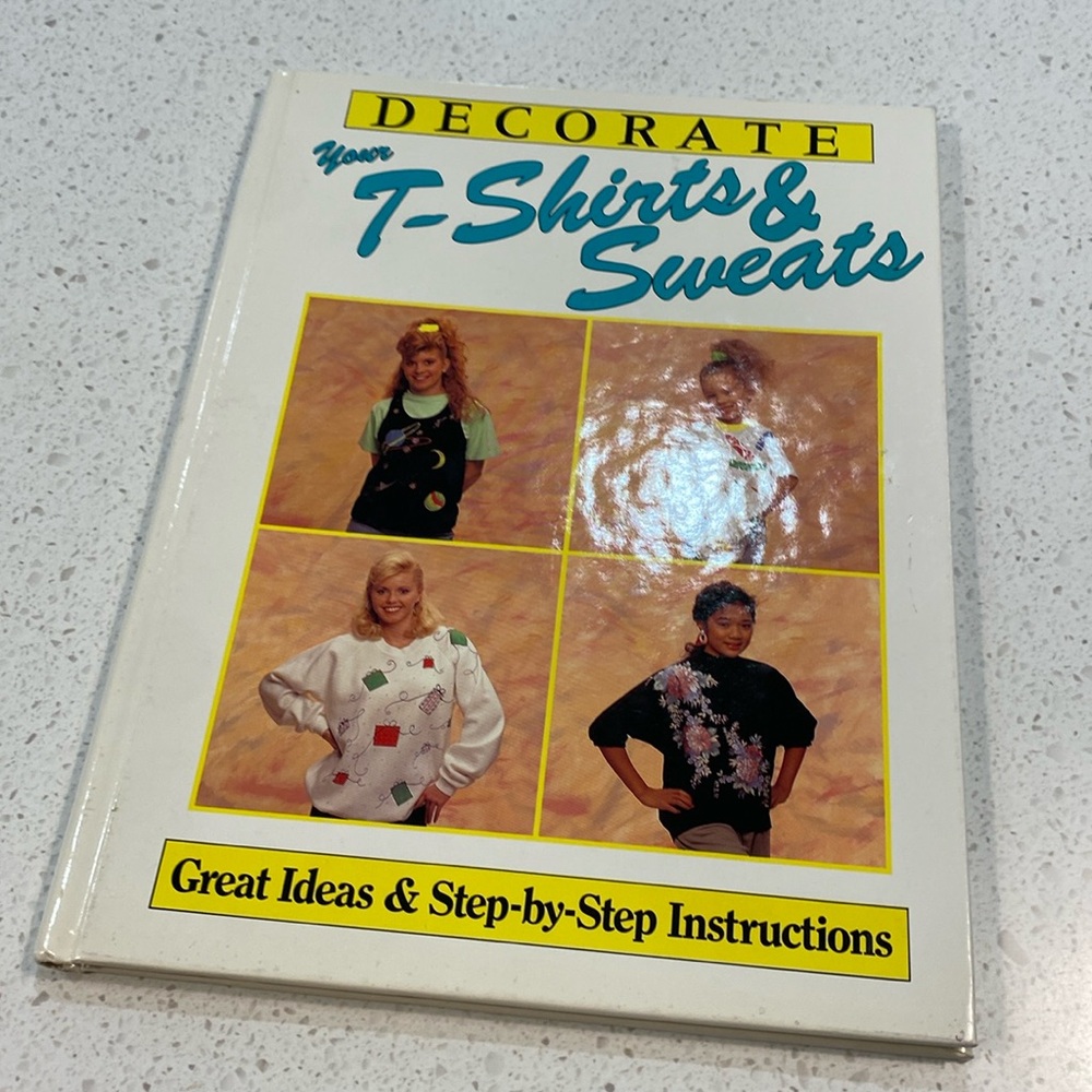 NEW DECORATE YOUR T-SHIRTS & SWEATS design craft DIY